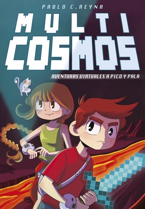 Aventuras virtuales a pico y pala (Multicosmos 1) | 9788490435731 | Luján Fernández Pablo C. Reyna | Librería Castillón - Comprar libros online Aragón, Barbastro