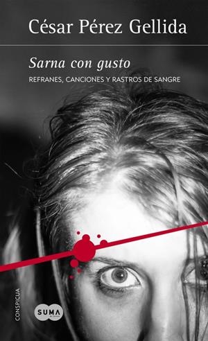 Sarna con gusto (Refranes, canciones y rastros de sangre 1) | 9788483658512 | PEREZ GELLIDA, CESAR | Librería Castillón - Comprar libros online Aragón, Barbastro