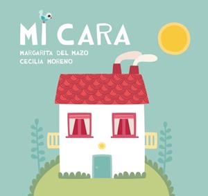 Mi cara | 9788416434190 | DEL MAZO / MORENO | Librería Castillón - Comprar libros online Aragón, Barbastro