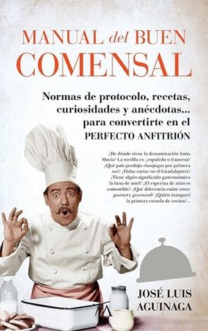 Manual del buen comensal | 9788416002573 | Aguinaga Sáinz, José Luis | Librería Castillón - Comprar libros online Aragón, Barbastro