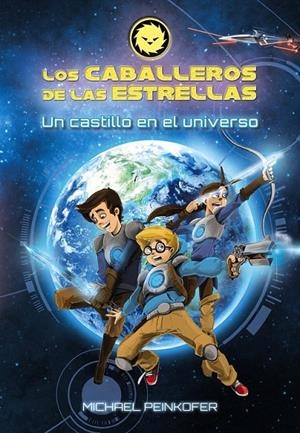 Los Caballeros de las Estrellas 1. Un castillo en el universo | 9788469808399 | Peinkofer, Michael | Librería Castillón - Comprar libros online Aragón, Barbastro