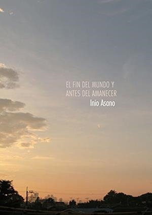 EL FIN DEL MUNDO Y ANTES DEL AMANECER | 9788467922097 | Inio Asano | Librería Castillón - Comprar libros online Aragón, Barbastro