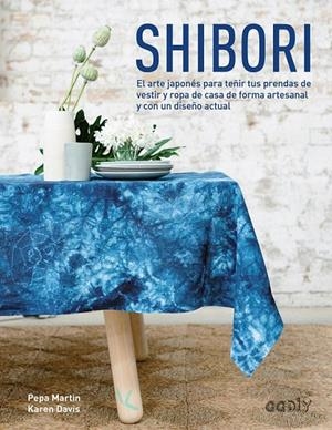 Shibori | 9788425228674 | Martin, Pepa / Davis, Karen | Librería Castillón - Comprar libros online Aragón, Barbastro