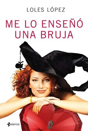 Me lo enseñó una bruja | 9788408152620 | López, Loles | Librería Castillón - Comprar libros online Aragón, Barbastro