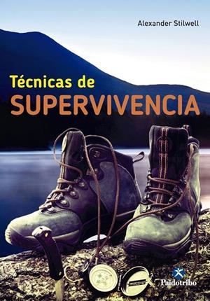 TÉCNICAS DE SUPERVIVENCIA | 9788499105017 | Stilwell, Alexander | Librería Castillón - Comprar libros online Aragón, Barbastro