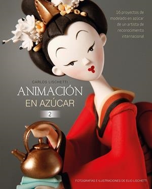 Animación en azúcar 2 | 9789873393150 | Lischetti, Carlos | Librería Castillón - Comprar libros online Aragón, Barbastro