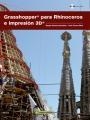 GRASSHOPPER PARA RHINOCEROS E IMPRESIÓN 3D | 9788426722751 | SERGIO GOMEZ/JORDI TORNER | Librería Castillón - Comprar libros online Aragón, Barbastro
