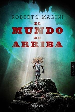 El mundo de arriba | 9788416691029 | Magini, Roberto | Librería Castillón - Comprar libros online Aragón, Barbastro