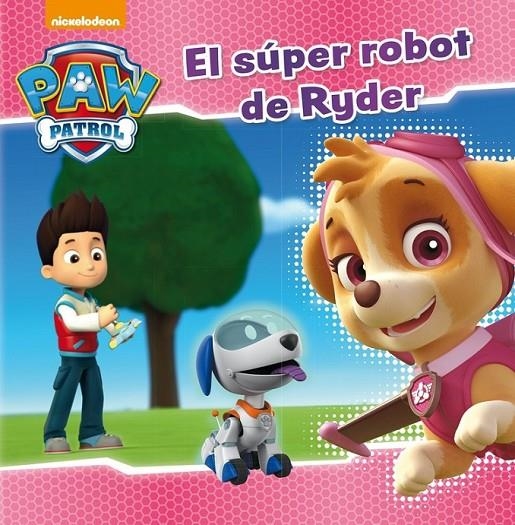 El súper robot de Ryder (Paw Patrol. Primeras lecturas) | 9788448846282 | Nickelodeon | Librería Castillón - Comprar libros online Aragón, Barbastro