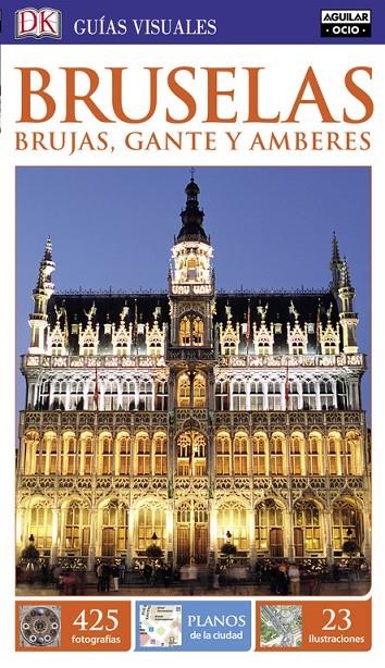 Bruselas, Brujas, Gante y Amberes (Guías Visuales 2016) | 9788403511811 | VARIOS AUTORES | Librería Castillón - Comprar libros online Aragón, Barbastro