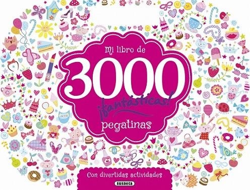 Mi libro de 3000 pegatinas ¡fantásticas! con divertidas actividades | 9788467748468 | Susaeta, Equipo | Librería Castillón - Comprar libros online Aragón, Barbastro