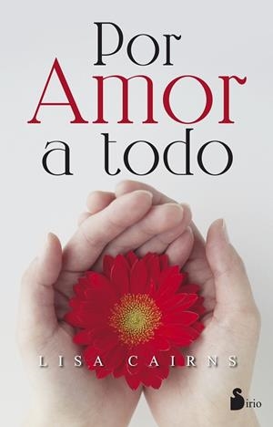 Por amor a todo | 9788416579327 | CAIRNS, LISA | Librería Castillón - Comprar libros online Aragón, Barbastro