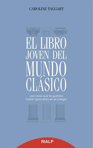 El libro joven del mundo clásico | 9788432146381 | Taggart, Caroline | Librería Castillón - Comprar libros online Aragón, Barbastro