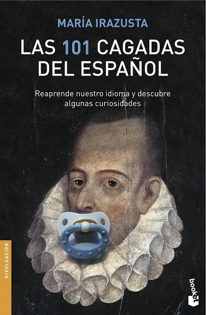 Las 101 cagadas del español | 9788467047547 | Irazusta Lara, María | Librería Castillón - Comprar libros online Aragón, Barbastro