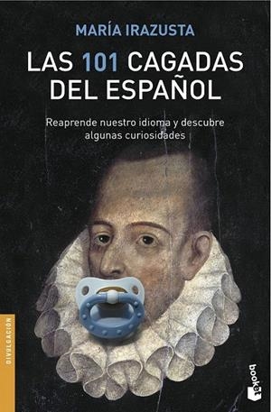 Las 101 cagadas del español | 9788467047547 | Irazusta Lara, María | Librería Castillón - Comprar libros online Aragón, Barbastro