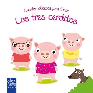 Cuentos clásicos para tocar. Los tres cerditos | 9788408148791 | YOYO | Librería Castillón - Comprar libros online Aragón, Barbastro