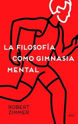 La filosofía como gimnasia mental | 9788434423572 | Zimmer, Robert | Librería Castillón - Comprar libros online Aragón, Barbastro