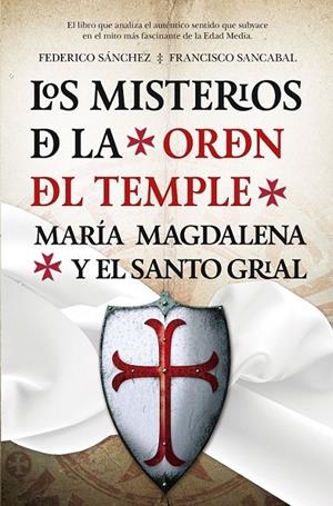 Los misterios de la Orden del Temple | 9788416002559 | Sánchez Arias, Federico / Sánchez Caballero, Francisco | Librería Castillón - Comprar libros online Aragón, Barbastro