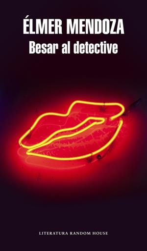 Besar al detective | 9788439731757 | Élmer Mendoza | Librería Castillón - Comprar libros online Aragón, Barbastro