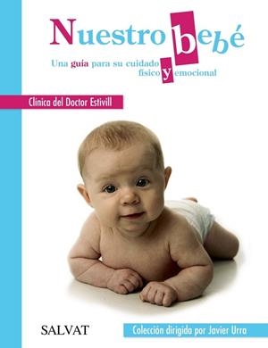 Nuestro bebé. Una guía para su cuidado físico y emocional | 9788469605875 | Clínica Estivill; García Massagué, Mónica | Librería Castillón - Comprar libros online Aragón, Barbastro