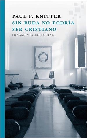 Sin Buda no podría ser cristiano | 9788415518273 | Knitter, Paul F. | Librería Castillón - Comprar libros online Aragón, Barbastro