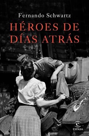 Héroes de días atrás | 9788467047288 | Schwartz, Fernando | Librería Castillón - Comprar libros online Aragón, Barbastro