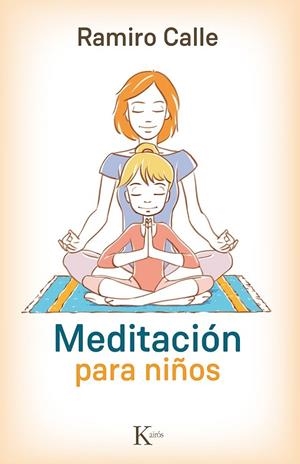 Meditación para niños | 9788499884974 | Calle, Ramiro | Librería Castillón - Comprar libros online Aragón, Barbastro