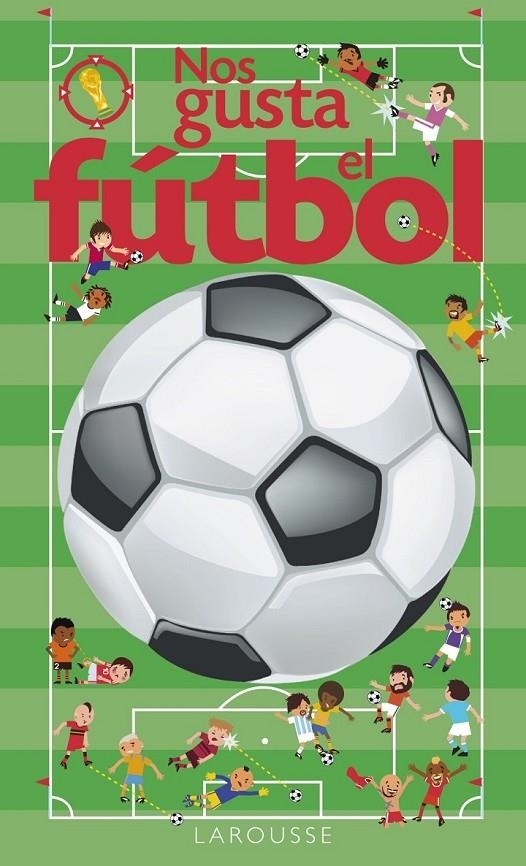 Nos gusta el fútbol | 9788416641017 | Larousse Editorial | Librería Castillón - Comprar libros online Aragón, Barbastro
