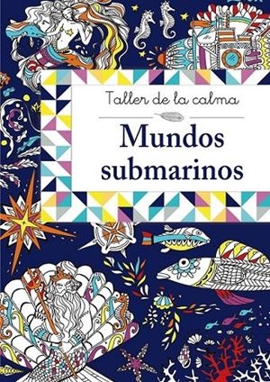 Taller de la calma. Mundos submarinos | 9788469605622 | VV. AA. | Librería Castillón - Comprar libros online Aragón, Barbastro