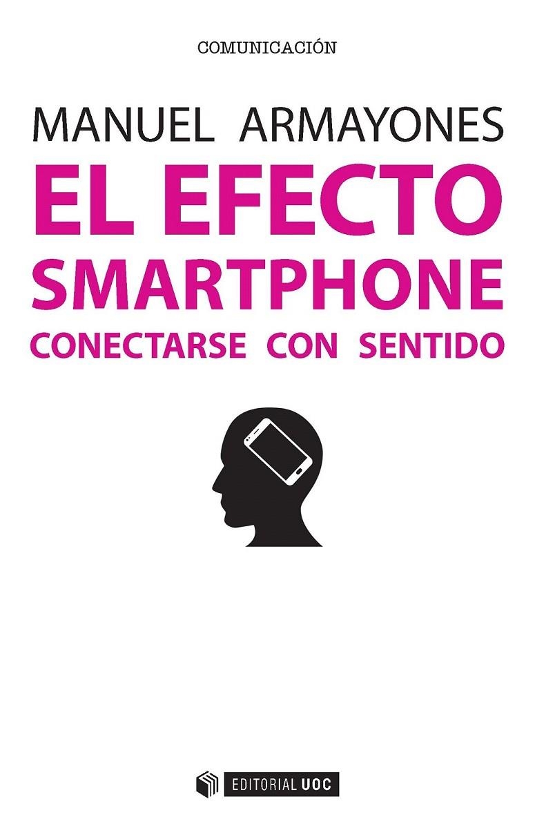 El efecto smartphone | 9788491162865 | Armayones Ruiz, Manuel | Librería Castillón - Comprar libros online Aragón, Barbastro