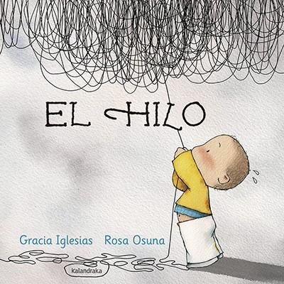 El hilo | 9788484649892 | Iglesias, Gracia | Librería Castillón - Comprar libros online Aragón, Barbastro