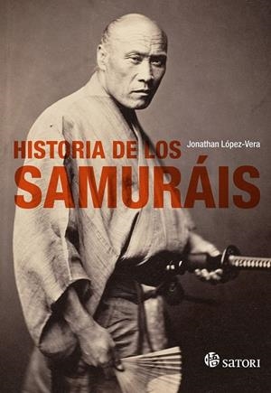 Historia de los samuráis | 9788494468575 | López-Vera, Jonathan | Librería Castillón - Comprar libros online Aragón, Barbastro