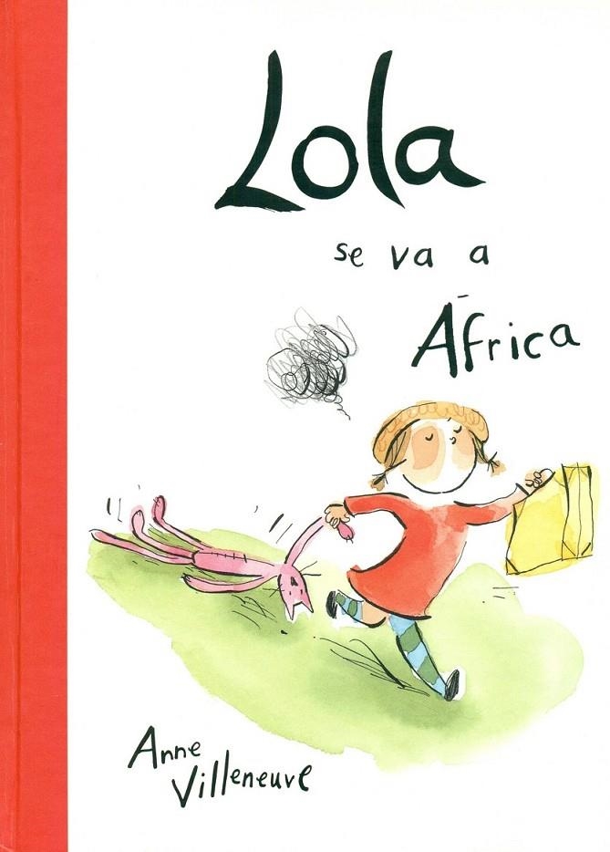 Lola se va a África | 9788416490196 | Villeneuve, Anne | Librería Castillón - Comprar libros online Aragón, Barbastro