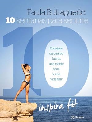 10 semanas para sentirte 10 | 9788408153009 | Butragueño, Paula | Librería Castillón - Comprar libros online Aragón, Barbastro