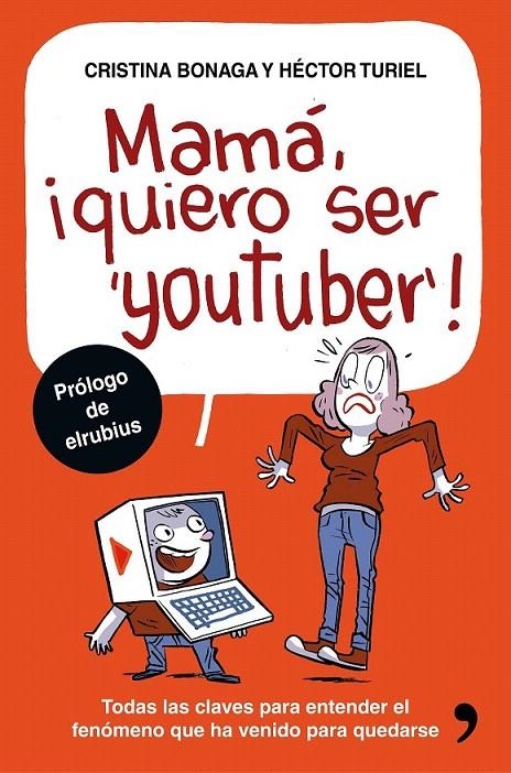 Mamá, quiero ser youtuber | 9788499985527 | Turiel, Héctor; Bonaga, Cristina | Librería Castillón - Comprar libros online Aragón, Barbastro