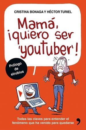 Mamá, quiero ser youtuber | 9788499985527 | Turiel, Héctor; Bonaga, Cristina | Librería Castillón - Comprar libros online Aragón, Barbastro