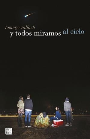 Y todos miramos al cielo | 9788408155218 | Wallach, Tommy | Librería Castillón - Comprar libros online Aragón, Barbastro
