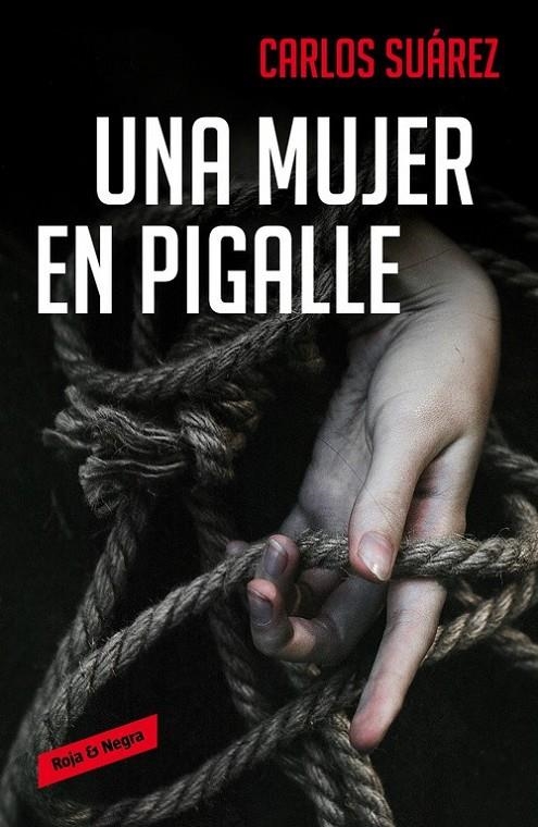 Una mujer en Pigalle | 9788416195626 | Carlos Suárez | Librería Castillón - Comprar libros online Aragón, Barbastro