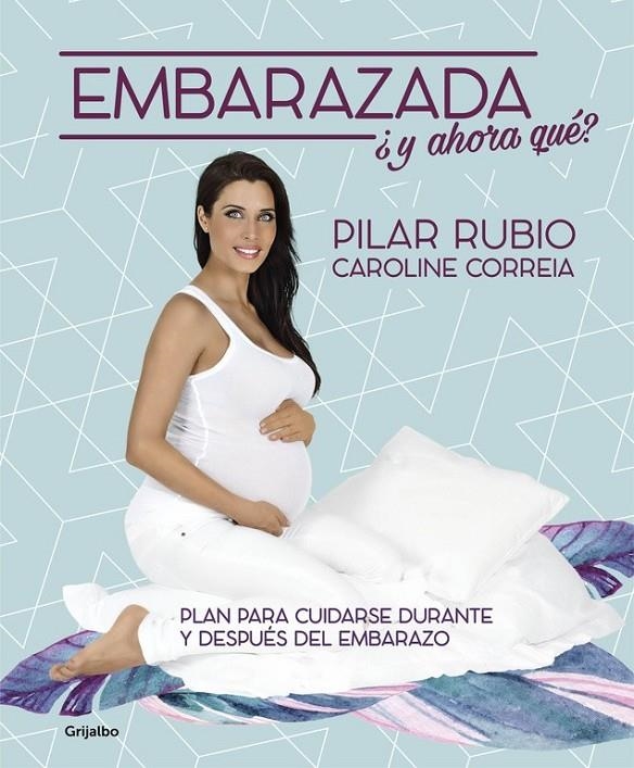 Embarazada, ¿y ahora qué? | 9788416449187 | Pilar Rubio Caroline Correia | Librería Castillón - Comprar libros online Aragón, Barbastro