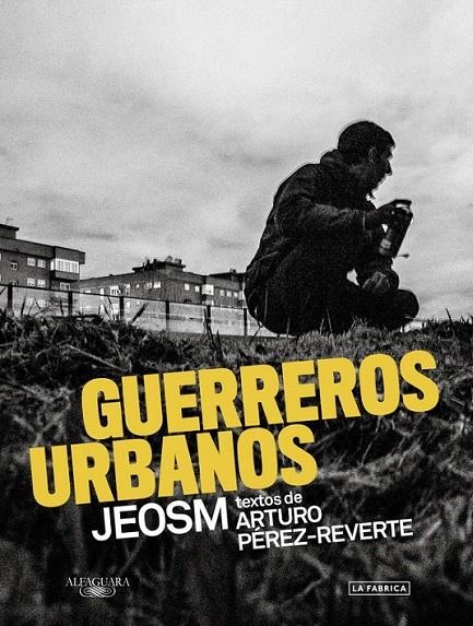 Guerreros urbanos | 9788420423869 | PEREZ-REVERTE, ARTURO/JEOSM | Librería Castillón - Comprar libros online Aragón, Barbastro