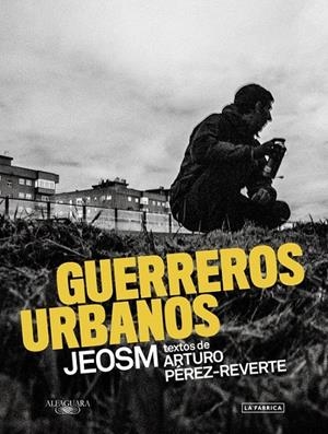 Guerreros urbanos | 9788420423869 | PEREZ-REVERTE, ARTURO/JEOSM | Librería Castillón - Comprar libros online Aragón, Barbastro