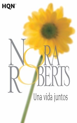 Una vida juntos | 9788468781938 | Roberts, Nora | Librería Castillón - Comprar libros online Aragón, Barbastro