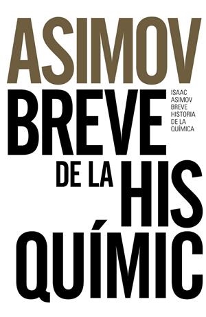 Breve historia de la química | 9788491044321 | Asimov, Isaac | Librería Castillón - Comprar libros online Aragón, Barbastro