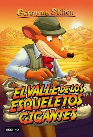 El valle de los esqueletos gigantes - Geronimo Stilton 44 ED.2016 | 9788408152521 | Stilton, Geronimo | Librería Castillón - Comprar libros online Aragón, Barbastro