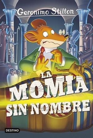 La momia sin nombre - Geronimo Stilton  41 ED.2016 | 9788408155430 | Stilton, Geronimo | Librería Castillón - Comprar libros online Aragón, Barbastro