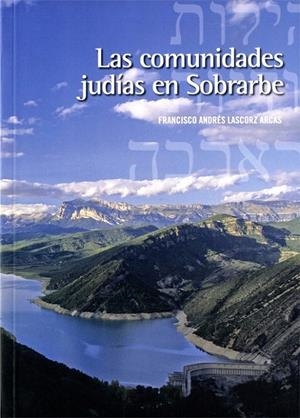 Las comunidades judías en Sobrarbe | 9788460858973 | Lascorz Arcas, Francisco Andrés | Librería Castillón - Comprar libros online Aragón, Barbastro