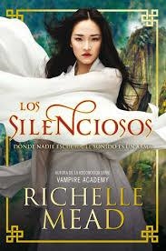 LOS SILENCIOSOS | 9788494461675 | RICHELLE MEAD | Librería Castillón - Comprar libros online Aragón, Barbastro