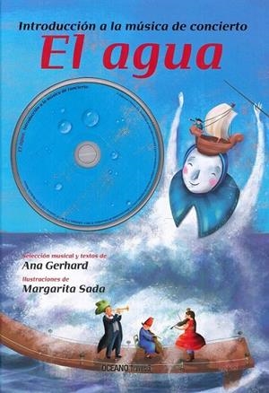 AGUA, EL/INTRODUCCION A LA MUSICA DE CONCIERTO+CD | 9786077356790 | Garhard, Ana | Librería Castillón - Comprar libros online Aragón, Barbastro