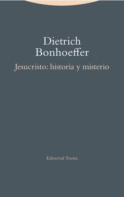 Jesucristo: historia y misterio | 9788498796377 | Bonhoeffer, Dietrich | Librería Castillón - Comprar libros online Aragón, Barbastro
