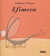 Efímera | 9788416003648 | Sénégas, Stéphane | Librería Castillón - Comprar libros online Aragón, Barbastro